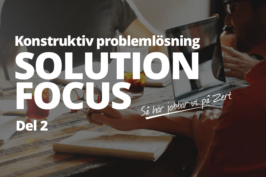 Solution focus – konstruktiv problemlösning, del 2