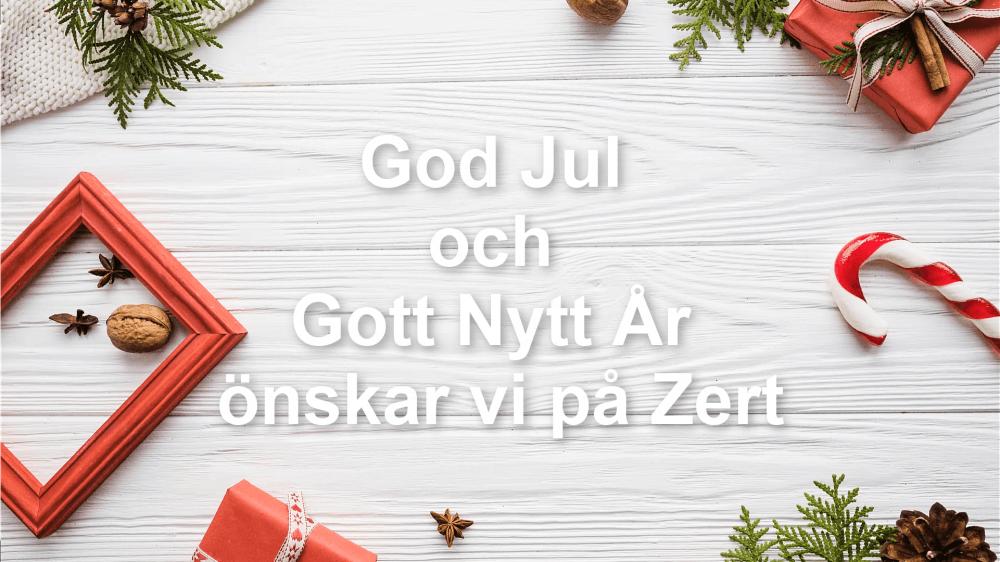 Vi på Zert önskar er en God Jul och ett Gott Nytt År! Zert